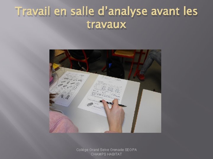 Travail en salle d’analyse avant les travaux Collége Grand Selve Grenade SEGPA CHAMPS HABITAT