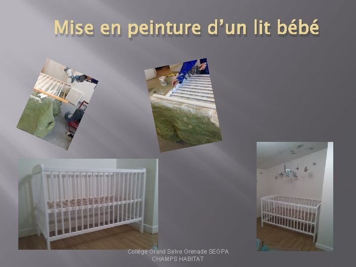 Mise en peinture d’un lit bébé Collége Grand Selve Grenade SEGPA CHAMPS HABITAT 