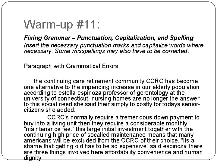 Warm-up #11: Fixing Grammar – Punctuation, Capitalization, and Spelling Insert the necessary punctuation marks
