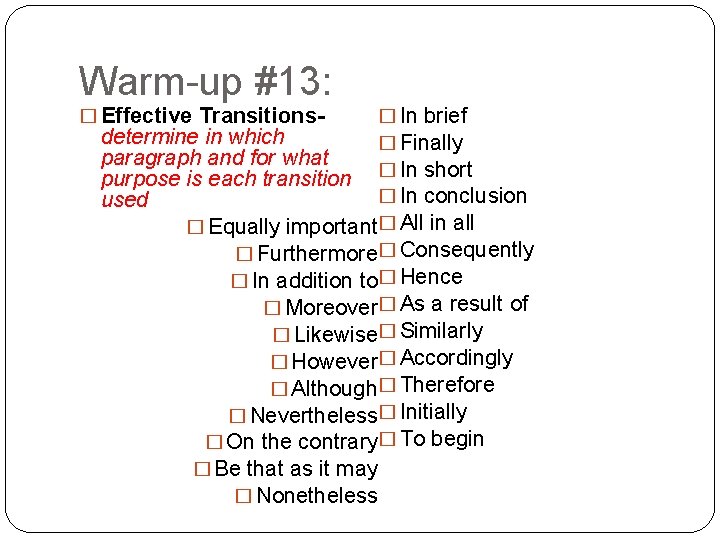 Warm-up #13: � In brief determine in which � Finally paragraph and for what