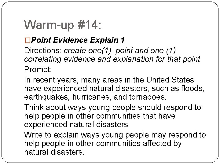 Warm-up #14: �Point Evidence Explain 1 Directions: create one(1) point and one (1) correlating