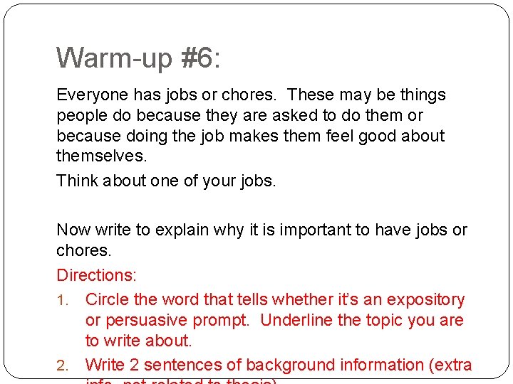 Warm-up #6: Everyone has jobs or chores. These may be things people do because