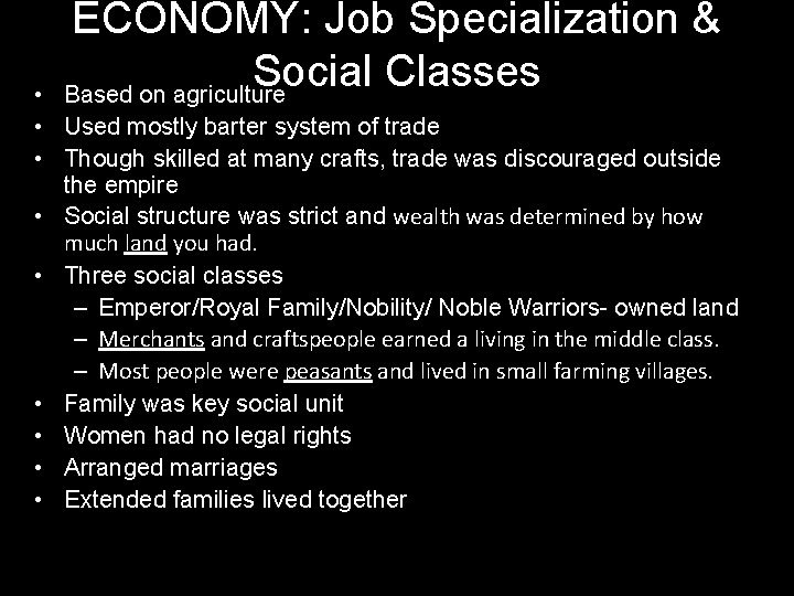 ECONOMY: Job Specialization & Social Classes Based on agriculture • • Used mostly barter