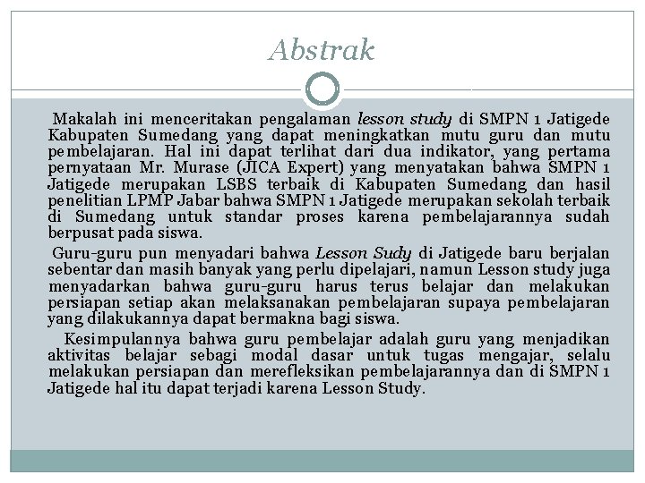 Abstrak Makalah ini menceritakan pengalaman lesson study di SMPN 1 Jatigede Kabupaten Sumedang yang