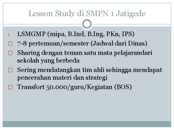 Lesson Study di SMPN 1 Jatigede 1. � � LSMGMP (mipa, B. Ind, B.