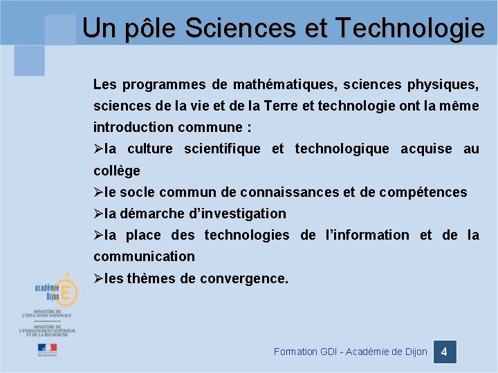 Un pôle Sciences et Technologie Les programmes de mathématiques, sciences physiques, sciences de la