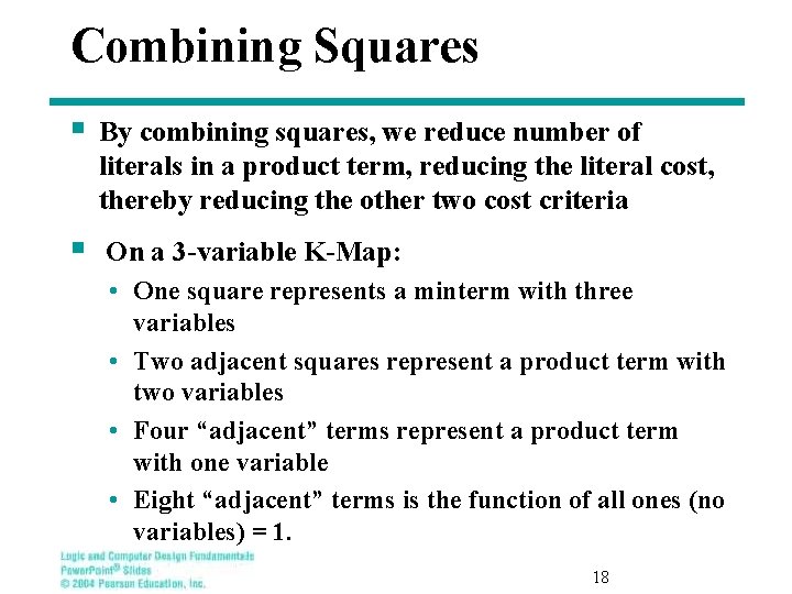 Combining Squares § By combining squares, we reduce number of literals in a product
