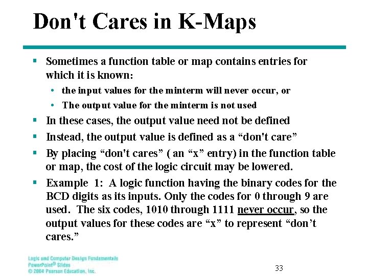 Don't Cares in K-Maps § Sometimes a function table or map contains entries for