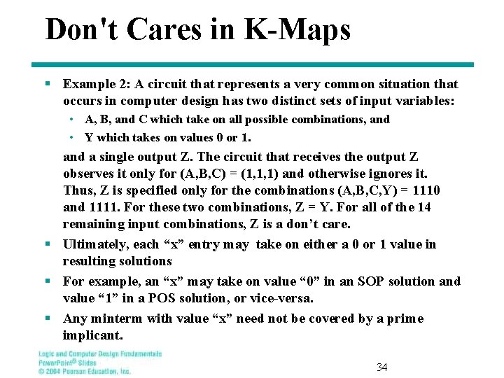 Don't Cares in K-Maps § Example 2: A circuit that represents a very common