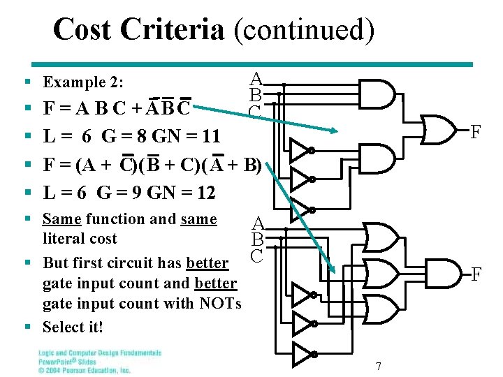 Cost Criteria (continued) § Example 2: § § A B C F = A