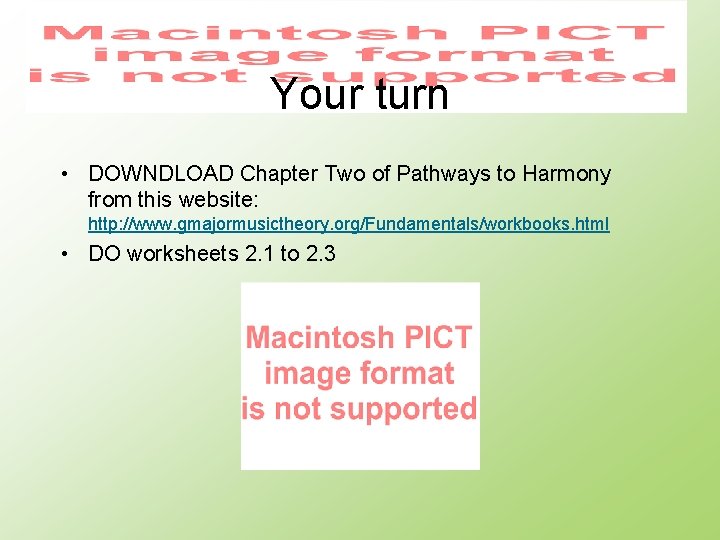 Your turn • DOWNDLOAD Chapter Two of Pathways to Harmony from this website: http: