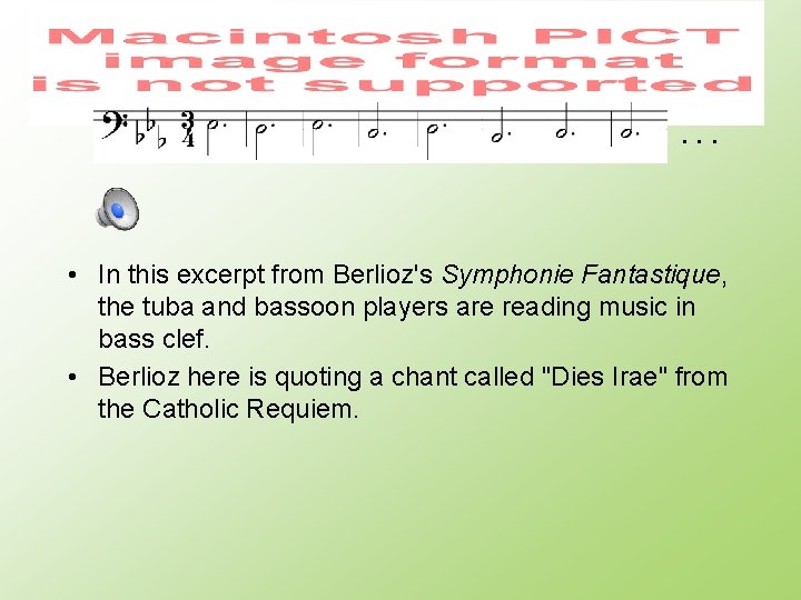 . . . • In this excerpt from Berlioz's Symphonie Fantastique, the tuba and