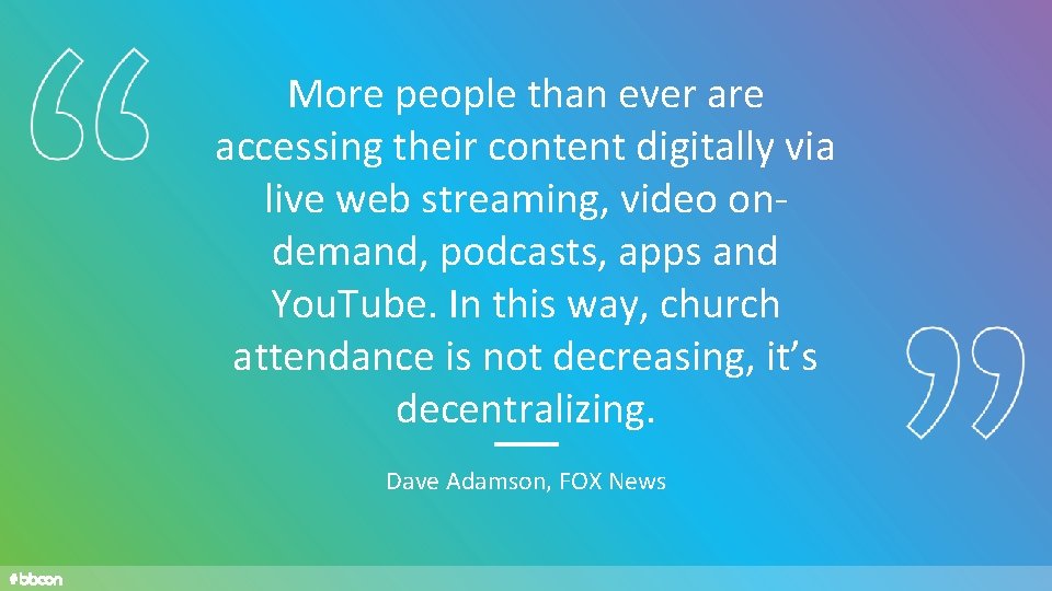More people than ever are accessing their content digitally via live web streaming, video