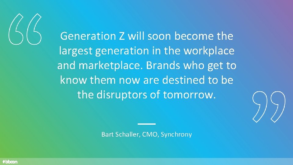 Generation Z will soon become the largest generation in the workplace and marketplace. Brands