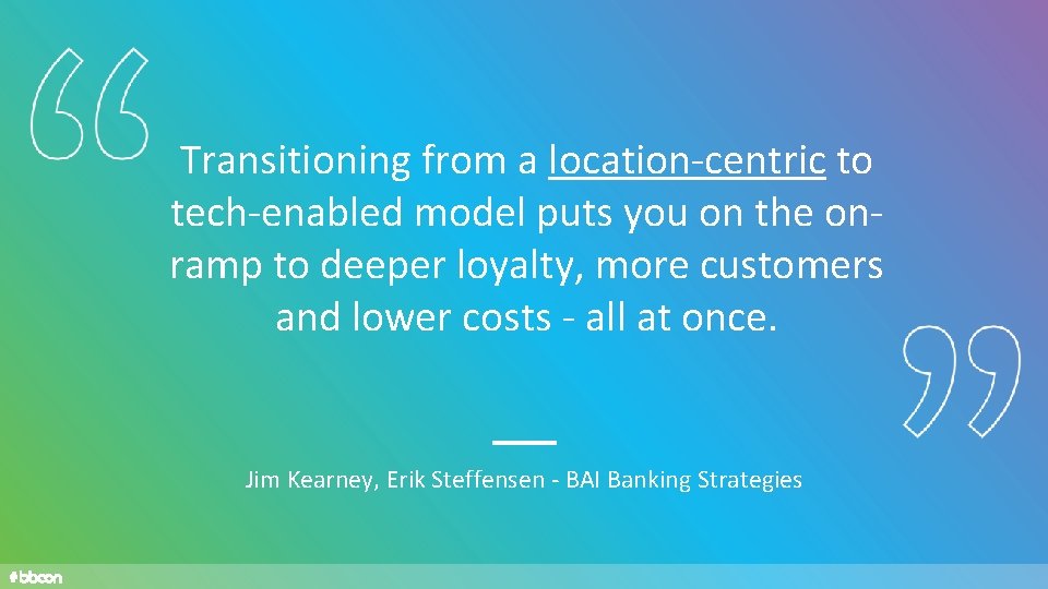 Transitioning from a location-centric to tech-enabled model puts you on the onramp to deeper