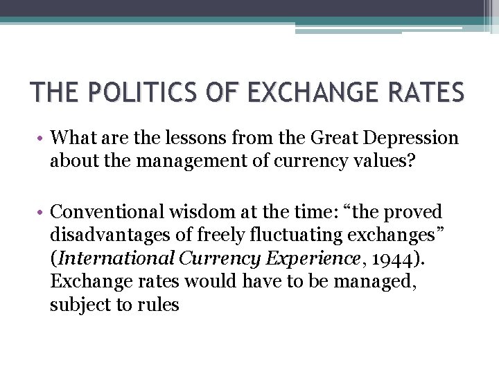 THE POLITICS OF EXCHANGE RATES • What are the lessons from the Great Depression