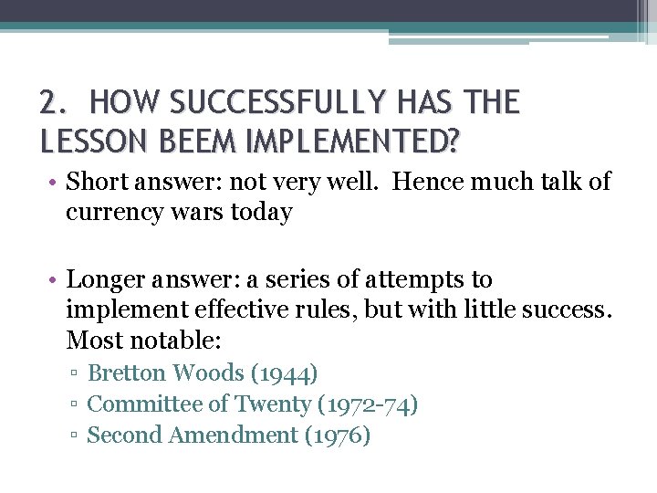 2. HOW SUCCESSFULLY HAS THE LESSON BEEM IMPLEMENTED? • Short answer: not very well.