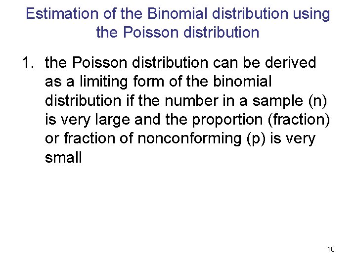 Estimation of the Binomial distribution using the Poisson distribution 1. the Poisson distribution can