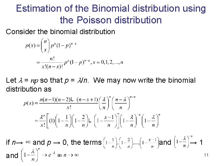 Estimation of the Binomial distribution using the Poisson distribution Consider the binomial distribution Let