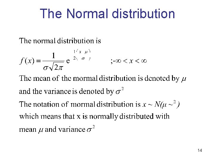 The Normal distribution 14 
