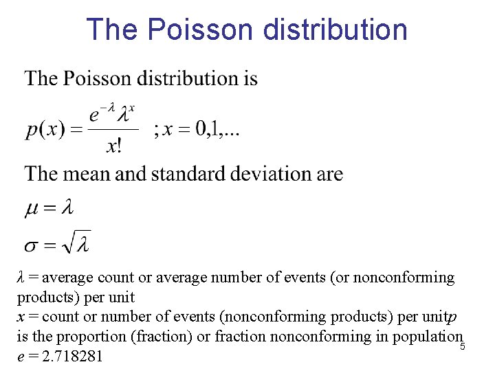 The Poisson distribution λ = average count or average number of events (or nonconforming