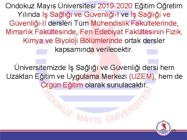 Ondokuz Mayıs Üniversitesi 2019 -2020 Eğitim Öğretim Yılında İş Sağlığı ve Güvenliği-I ve İş