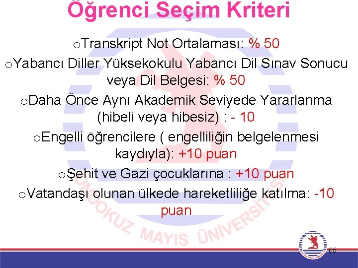 Öğrenci Seçim Kriteri o. Transkript Not Ortalaması: % 50 o. Yabancı Diller Yüksekokulu Yabancı