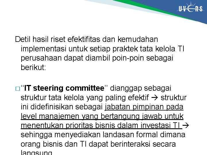 Detil hasil riset efektifitas dan kemudahan implementasi untuk setiap praktek tata kelola TI perusahaan