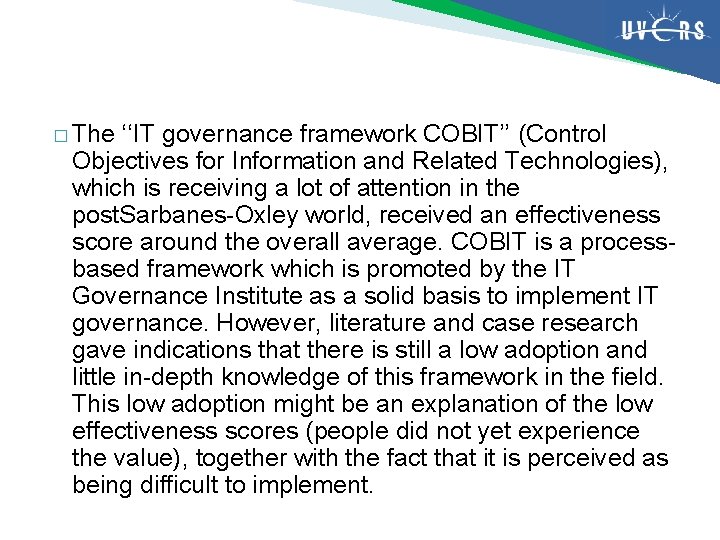 � The ‘‘IT governance framework COBIT’’ (Control Objectives for Information and Related Technologies), which