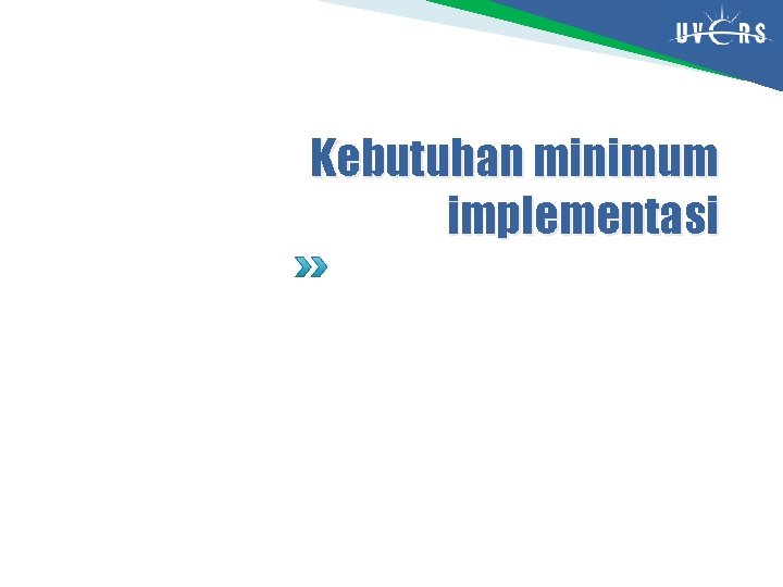 Kebutuhan minimum implementasi 