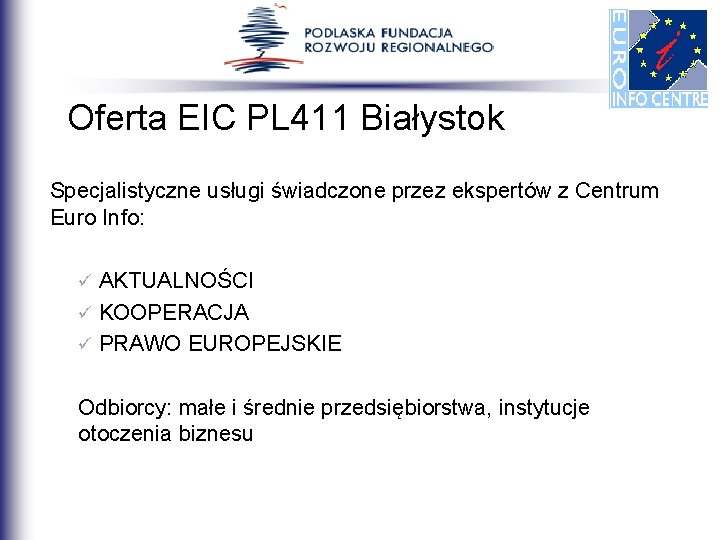 Oferta EIC PL 411 Białystok Specjalistyczne usługi świadczone przez ekspertów z Centrum Euro Info: