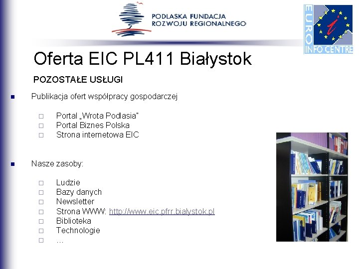 Oferta EIC PL 411 Białystok POZOSTAŁE USŁUGI n Publikacja ofert współpracy gospodarczej ¨ ¨