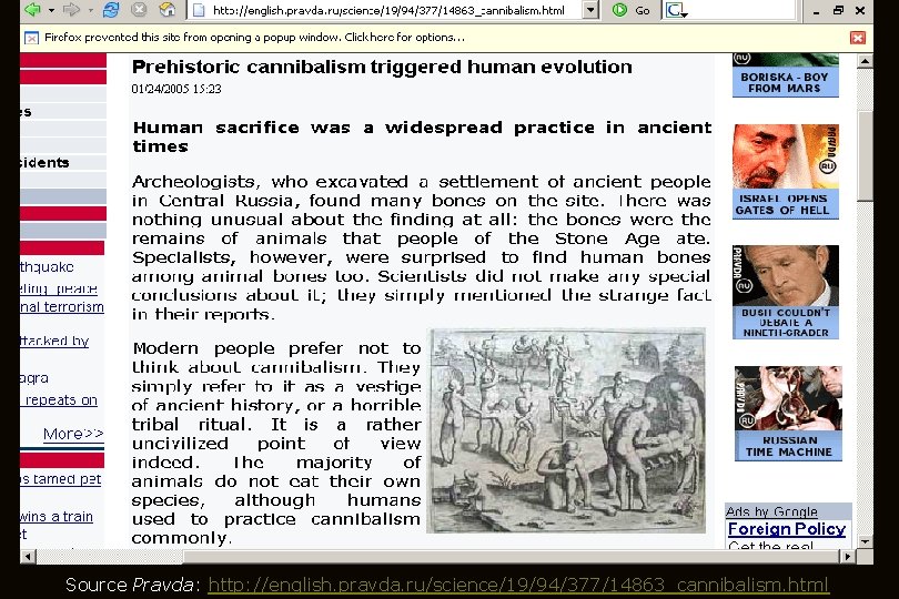 Source Pravda: http: //english. pravda. ru/science/19/94/377/14863_cannibalism. html 