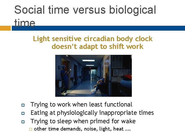 Social time versus biological time Light sensitive circadian body clock doesn’t adapt to shift