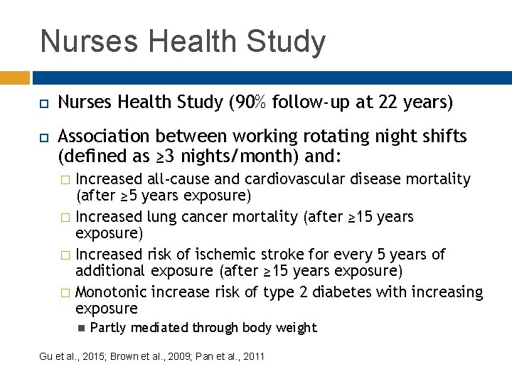 Nurses Health Study (90% follow-up at 22 years) Association between working rotating night shifts