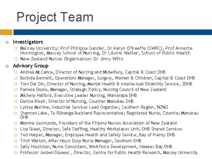 Project Team Investigators � � Massey University: Prof Philippa Gander, Dr Karyn O’Keeffe (SWRC),