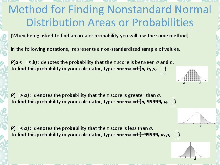 Method for Finding Nonstandard Normal Distribution Areas or Probabilities (When being asked to find