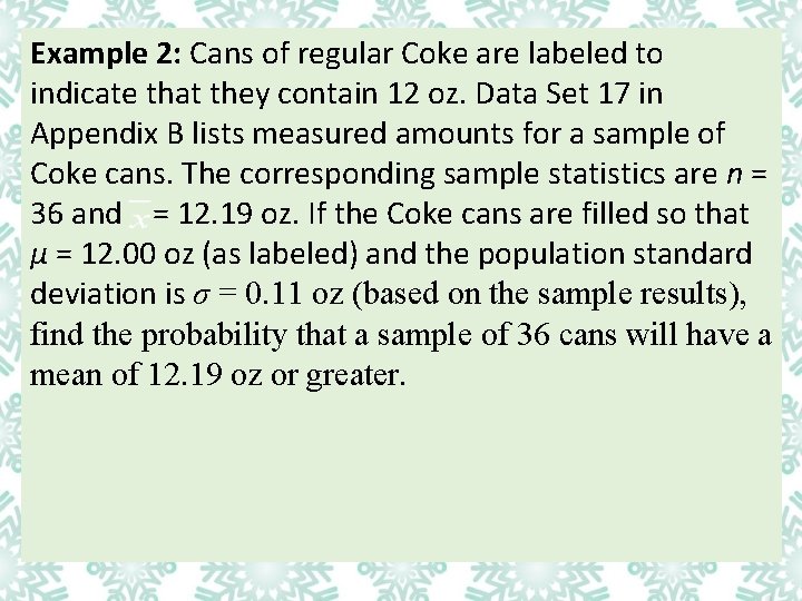 Example 2: Cans of regular Coke are labeled to indicate that they contain 12