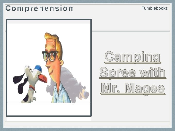 Tumblebooks Camping Spree with Mr. Magee 