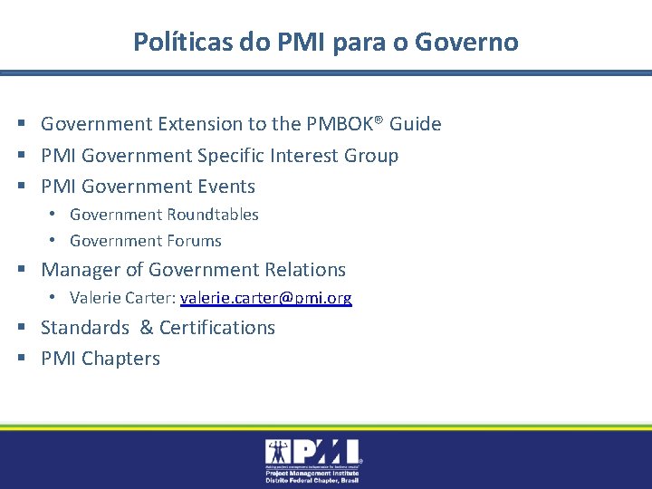Políticas do PMI para o Governo § Government Extension to the PMBOK® Guide §