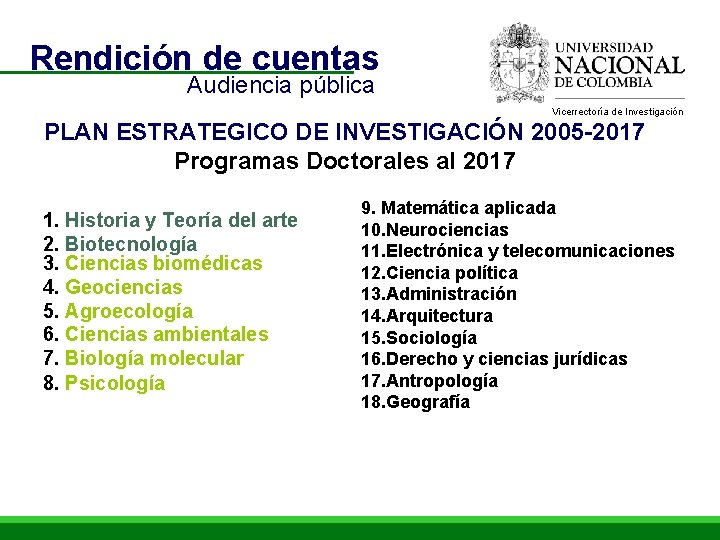 Rendición de cuentas Audiencia pública Vicerrectoría de Investigación PLAN ESTRATEGICO DE INVESTIGACIÓN 2005 -2017