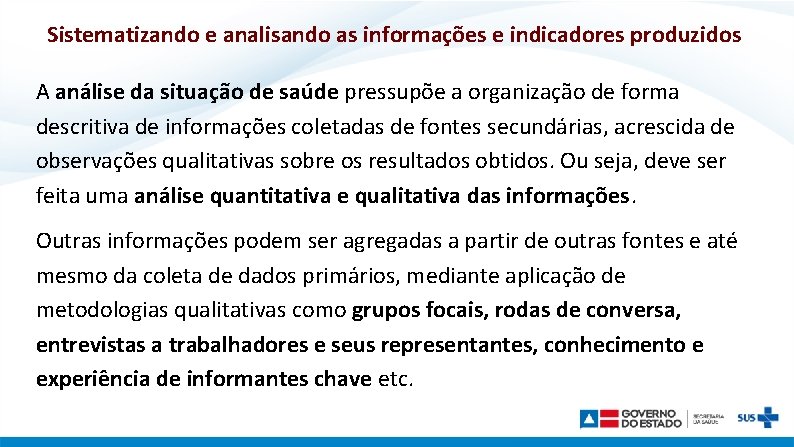 Sistematizando e analisando as informações e indicadores produzidos A análise da situação de saúde