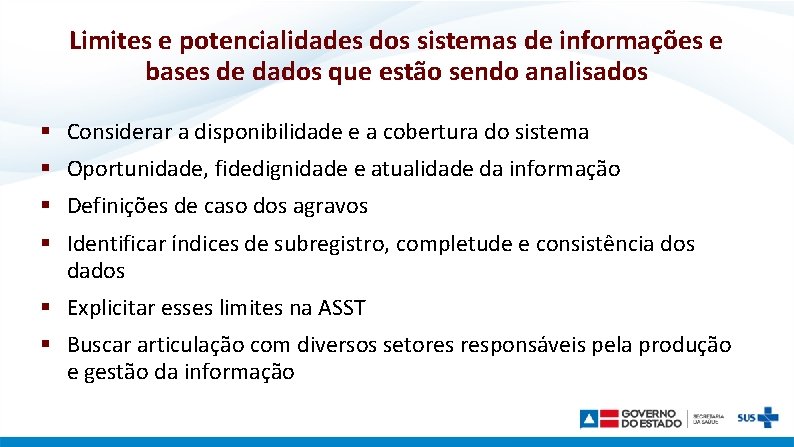 Limites e potencialidades dos sistemas de informações e bases de dados que estão sendo