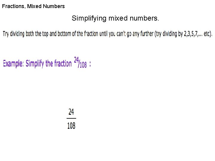 Fractions, Mixed Numbers Simplifying mixed numbers. 