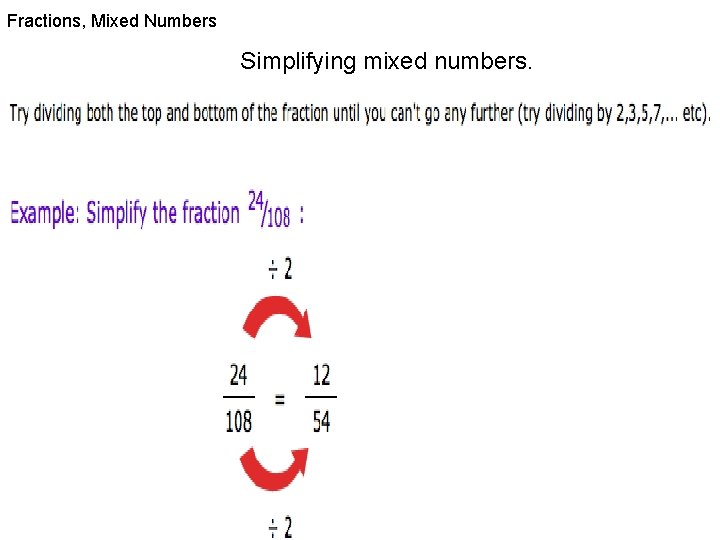 Fractions, Mixed Numbers Simplifying mixed numbers. 