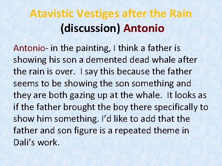 Atavistic Vestiges after the Rain (discussion) Antonio- in the painting, I think a father