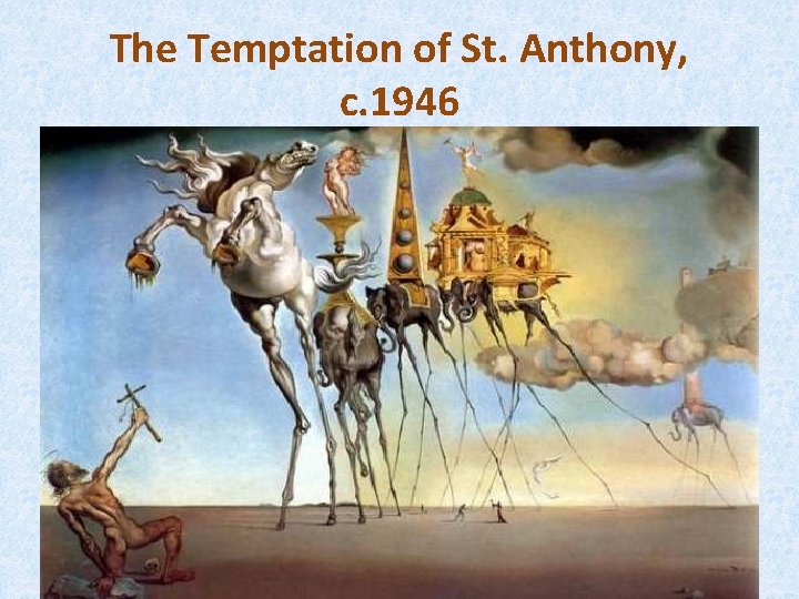 The Temptation of St. Anthony, c. 1946 
