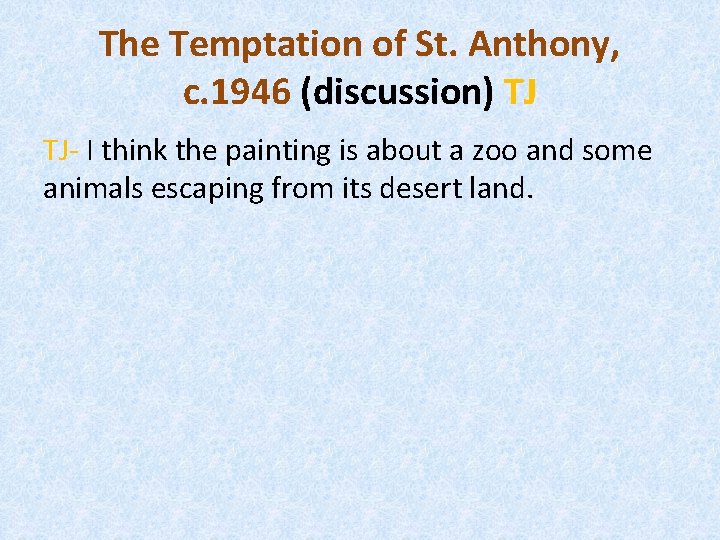 The Temptation of St. Anthony, c. 1946 (discussion) TJ TJ- I think the painting