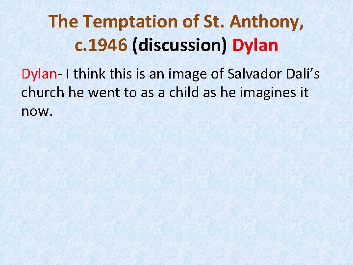 The Temptation of St. Anthony, c. 1946 (discussion) Dylan- I think this is an