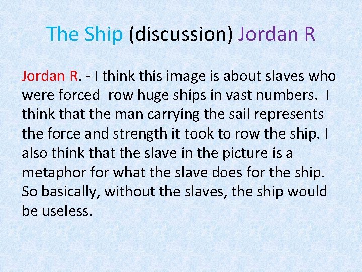 The Ship (discussion) Jordan R. - I think this image is about slaves who